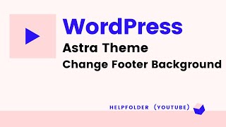 WordPress - Astra Theme Change Footer Background Color