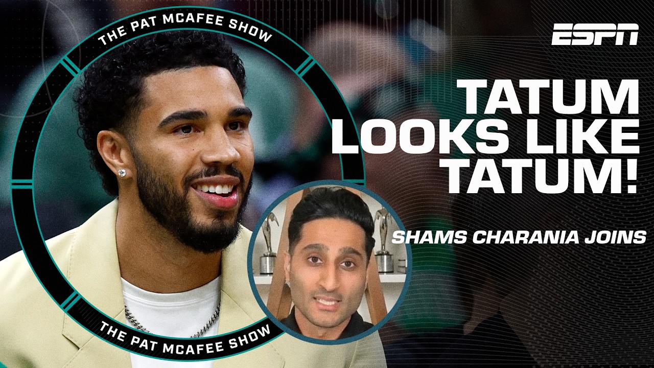 Jayson Tatum looks like Jayson Tatum - Shams Charania on return to the Celtics | The Pat McAfee Show