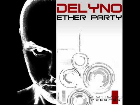 Delyno - Ether party (Original Club Mix)