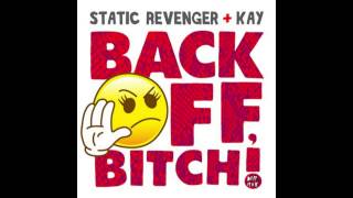 Static Revenger feat.Kay - Back Off, Bitch! (Original Extended Mix)