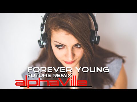 Alphaville - Forever Young (Future Remix)