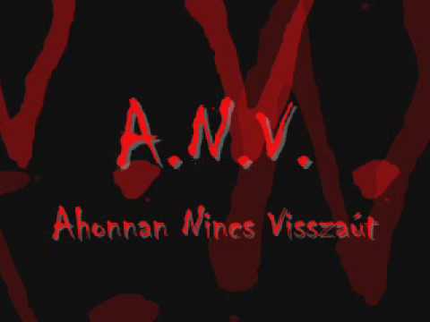 A.N.V. - Ahonnan Nincs Visszaút