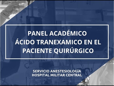 , title : 'PANEL - ÁCIDO TRANEXAMICO EN ESCENARIO QUIRURGICO'