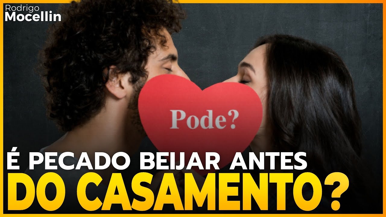 É pecado beijar antes do casamento? Namoro cristão é bíblico? | Pastor Rodrigo Mocellin