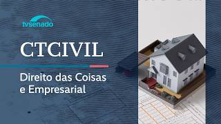 Comissão debate direito empresarial no Código Civil - 14/5/26