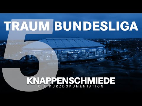BUNDESLIGA DREAM | Episode 5 | Knappenschmiede - A Short Documentary | FC Schalke 04