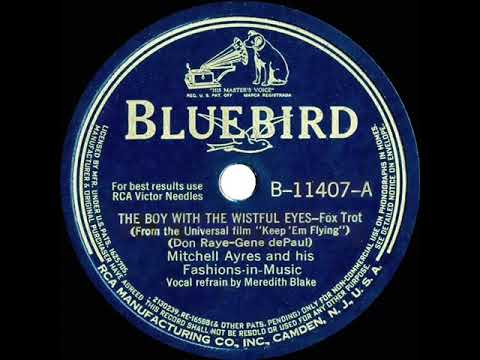 1941 Mitchell Ayres - The Boy With The Wistful Eyes (Meredith Blake, vocal)