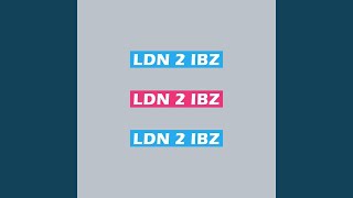 Ldn 2 Ibz Music Video