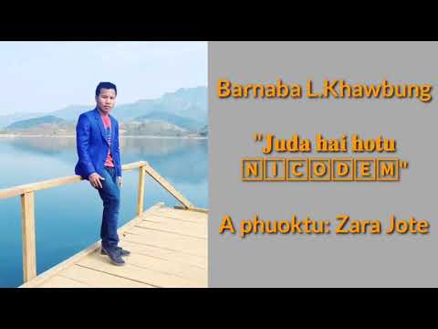 Barnaba L Khawbung. Juda hai hotu Nekodem song with lyrics