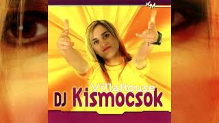 DJ Kismocsok - Villa House (2003)
