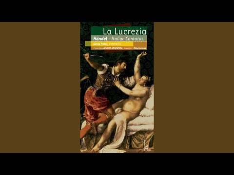 O numi eterni, HWV 145, "La Lucrezia": Arioso: Gia nel seno