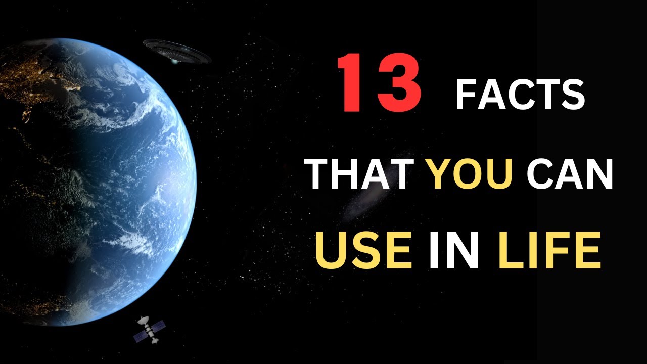 13 AMAZING facts the you Will use in LIFE