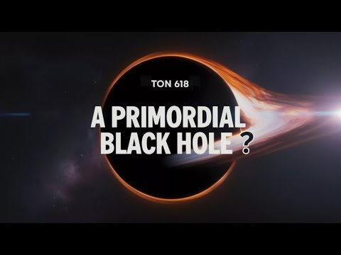 Is TON 618 a Primordial Black Hole? | Deep Space Documentary for Sleep 2026