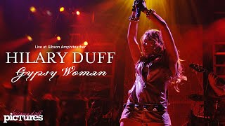 Hilary Duff - Gypsy Woman [Live at Gibson Amphiteather 2007]