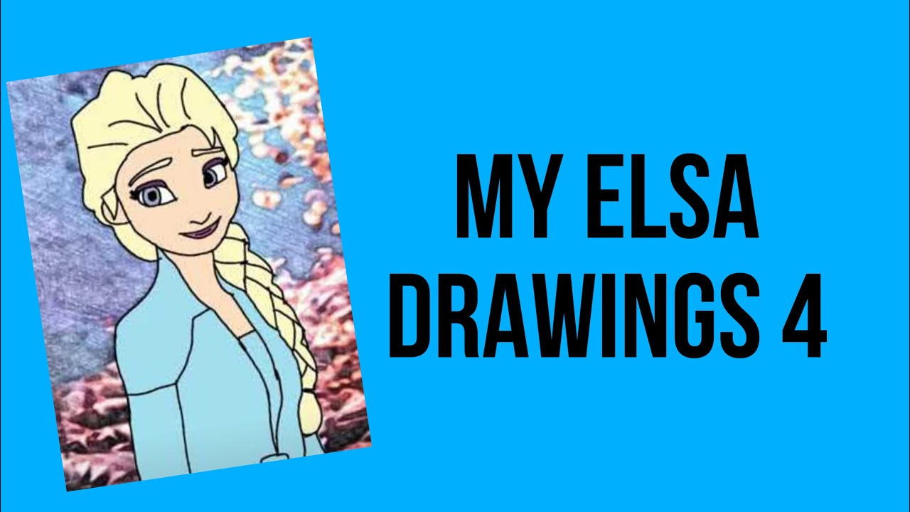 My Elsa Drawings 4