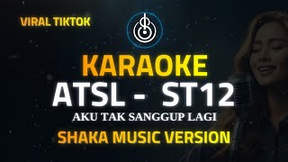 Download lagu KARAOKE - ATSL-aku tak sanggup lagi - ST12 - VIRAL TIKTOK - (SHAKA MUSIC COVER VERSION) mp3 Download lagu KARAOKE - ATSL-aku tak sanggup lagi - ST12 - VIRAL TIKTOK - (SHAKA MUSIC COVER VERSION) mp3