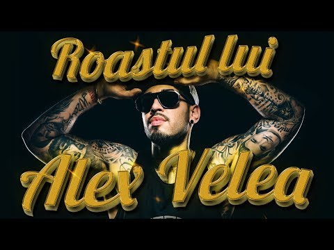 Roast-ul lui Alex Velea