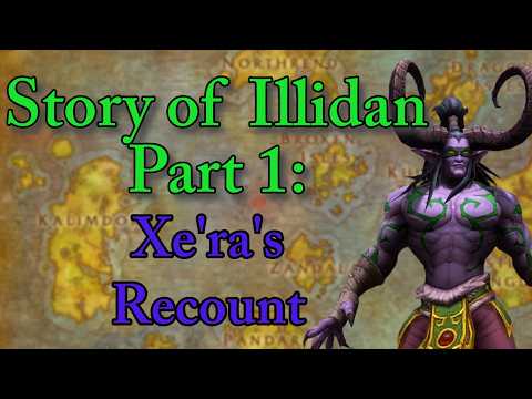 Story of Illidan Stormrage (Part 1: Xe'ra's Recount)