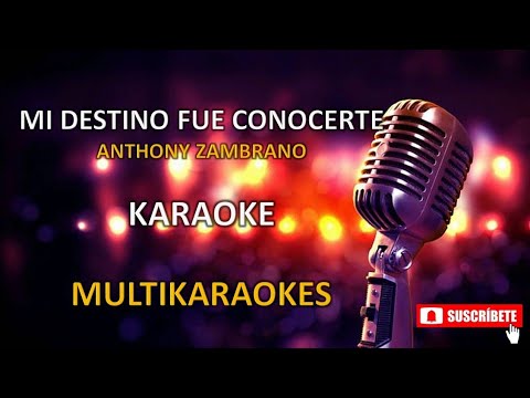 Mi Destino fue Conocerte - Pista/Karaoke con Coros - Anthony Zambrano