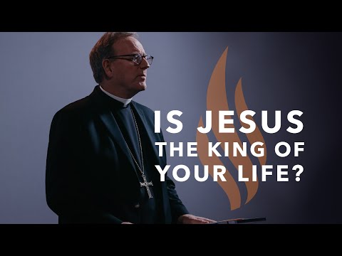 Is Jesus the King of Your Life? — Bishop Barron’s Sunday Sermon