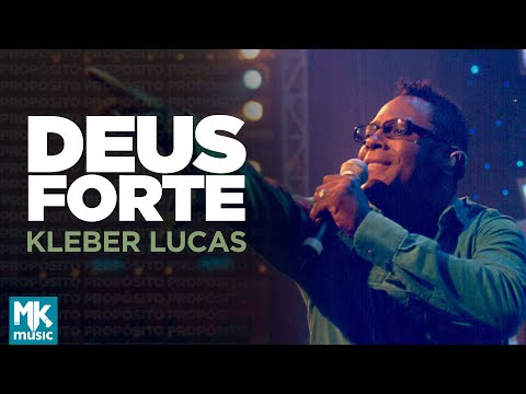 Kleber Lucas | Deus forte - DVD Propósito (Ao Vivo)