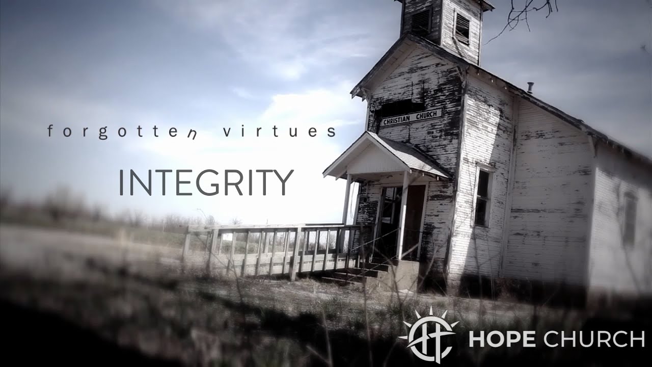 HOPE Church - November 5th, 2023 - FORGOTTEN VIRTUES: Integrity