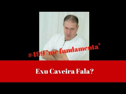 #499 Exu Caveira fala?