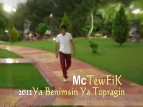 Mc TewFiK - [ Ya Benimsin , Ya Topragın ] Video Klip 2012