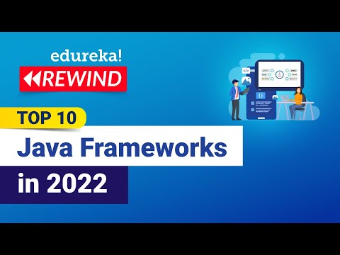 Top 10 Java Frameworks in 2022 | Spring, Hibernate, Struts, GWT,JSF | Java | Edureka Rewind - 1