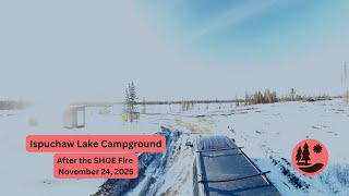 Ispuchaw Lake Campground: After the SHOE Fire - Fall 2025 Update
