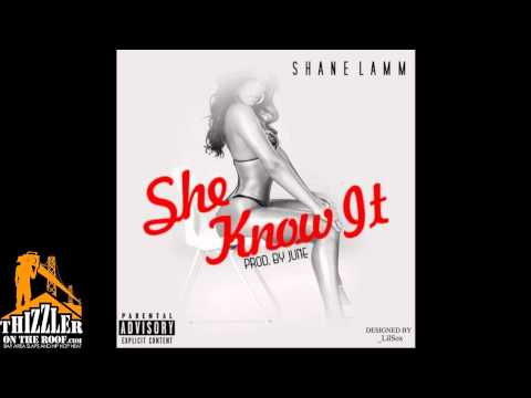 Shane Lamm - She Know It [Prod. June] [Thizzler.com]