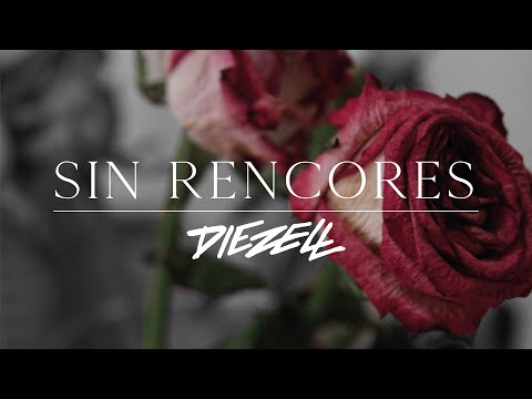 Diezell - Sin Rencores (Video Oficial)