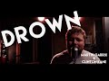 Drown - Martin Garrix feat. Clinton Kane (Cover by Atlus)
