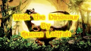 Walk the Dinosaur (Queen Latifah)