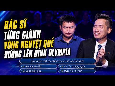 Bác sĩ từng giành vòng nguyệt quế Đường lên đỉnh Olympia thi Ai là triệu phú