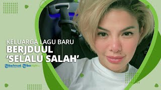 Nikita Mirzani Keluarkan Lagu Berjudul Selalu Salah dengan Gandeng Pasha Ungu