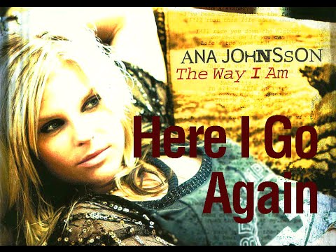 Here I Go Again - Ana Johnsson