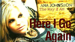 Ana Johnsson - Here I Go Again