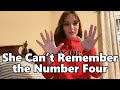 She Can't Remember the Number Four