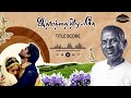 Idhayathai Thirudathe Title BGM Ilaiyaraaja Nagarjuna Girija Mani Ratnam