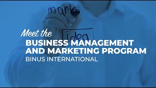 Meet the BUSINESS MANAGEMENT & MARKETING Program – BINUS INTERNATIONAL