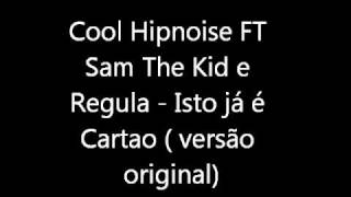 Cool Hipnoise FT Sam The Kid e Regula - tudo a nu