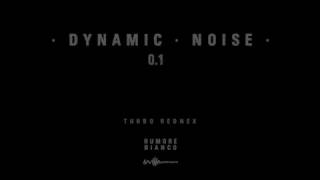 DYNAMIC NOISE