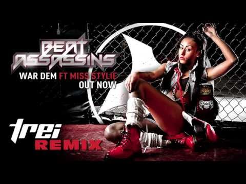 Beat Assassins - War Dem ft Miss Stylie (Trei Remix)