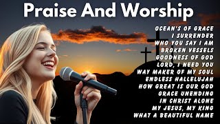 Oceans of Grace || Best Christian Songs 2025 || Praise &amp; Worship