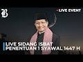 BREAKING NEWS SIDANG ISBAT PENENTUAN 1 SYAWAL 1447 H