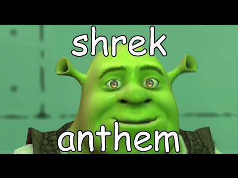 shrek anthem (shrek is love, shrek is life)