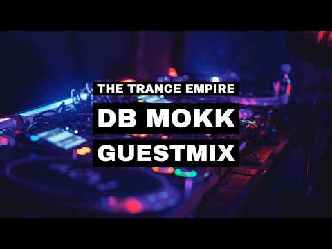 Db Mokk Guestmix for The Trance Empire