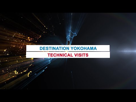 DESTINATION YOKOHAMA -TECHNICAL VISITS- 【EN】