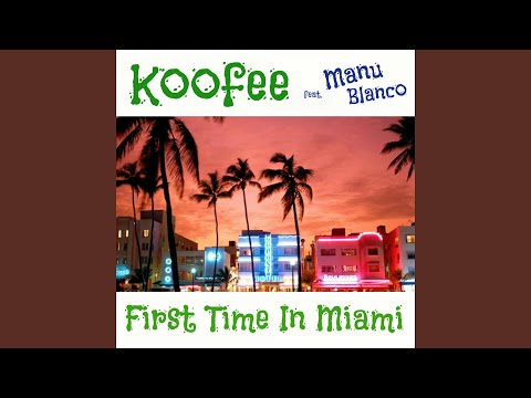 First Time in Miami (feat. Manu Blanco) [Carparelli Rework 2018]